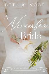 Icon image A November Bride: A Warm and Cozy Autumn Romance Novella