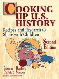 Icon image Cooking Up U.S. History: Recipes and Research to Share with Children, Edition 2