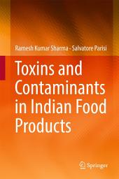 Icon image Toxins and Contaminants in Indian Food Products