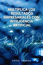 Icon image MULTIPLICA LOS RESULTADOS EMPRESARIALES CON INTELIGENCIA ARTIFICIAL