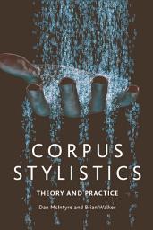 Icon image Corpus Stylistics: Theory and Practice