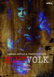Icon image BLUTVOLK, Band 37: BETH: Die große Vampir-Saga von Adrian Doyle & Timothy Stahl