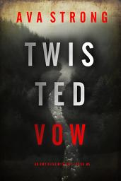 Icon image Twisted Vow (An Amy Rush Suspense Thriller—Book 5)