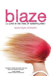 Icon image Blaze (or Love in the Time of Supervillains)