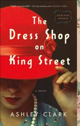 Icon image The Dress Shop on King Street (Heirloom Secrets Book #1)