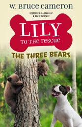 Icon image Lily to the Rescue: The Three Bears