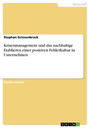 Icon image Krisenmanagement und das nachhaltige Etablieren einer positiven Fehlerkultur in Unternehmen