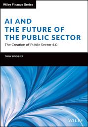 Icon image AI and the Future of the Public Sector: The Creation of Public Sector 4.0