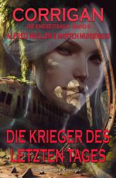 Icon image Corrigan – Die Endzeitsaga, Band 8: Die Krieger des letzten Tages