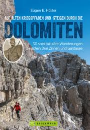 Icon image Auf alten Kriegspfaden und -steigen durch die Dolomiten: 30 spektakuläre Wanderungen auf historischen Militärpfaden