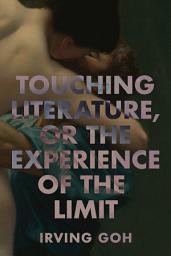 Icon image Touching Literature, or The Experience of the Limit