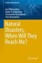 Icon image Natural Disasters, When Will They Reach Me?
