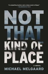 Icon image Not That Kind of Place: A Novel