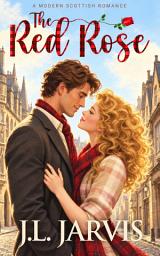 Icon image The Red Rose: A Modern Scottish Romance