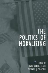 Icon image The Politics of Moralizing