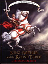 Icon image King Arthur and the Round Table