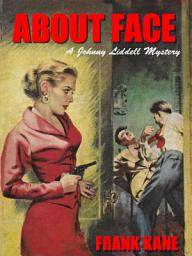 Icon image About Face: A Johnny Liddell Mystery