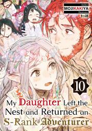 Icon image My Daughter Left the Nest and Returned an S-Rank Adventurer
