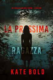 Icon image La prossima ragazza (Un thriller con Meg Thorne - Libro uno)