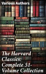 Icon image The Harvard Classics: Complete 51-Volume Collection: The Greatest Works of World Literature