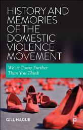 Icon image History and Memories of the Domestic Violence Movement: We've Come Further Than You Think