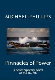 Icon image Pinnacles of Power: A Contemporary Novel of the Church