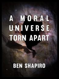 Icon image A Moral Universe Torn Apart