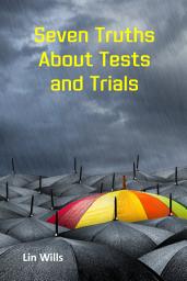 Icon image Seven Truths About Tests and Trials