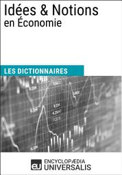 Icon image Dictionnaire des Idées & Notions en Économie: Les Dictionnaires d'Universalis