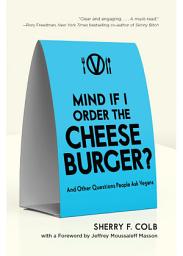 Icon image Mind If I Order the Cheeseburger: And Other Questions People Ask Vegans