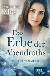 Icon image Das Erbe der Abendroths - Winterdämmern