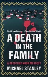 Icon image A Death in the Family: Detective Kubu Mystery #5