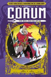 Icon image The Michael Moorcock Library: The Chronicles of Corum Volume 4 - The Bull and The Spear
