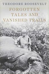 Icon image Forgotten Tales and Vanished Trails