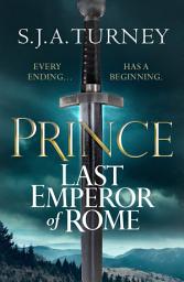 Icon image Prince: The explosive tale of the rise of the Roman Empire's last emperor