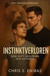 Icon image Instinktverloren - Sein Duft, sein Feind, sein Gefährte
