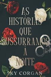Icon image As Histórias Que Sussurramos À Noite