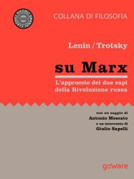 Icon image Su Marx. L'approccio dei due capi della Rivoluzione russa: Con un saggio di Antonio Moscato e un intervento di Giulio Sapelli