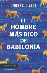 Icon image El hombre más rico de Babilonia: Los siete principios fundamentales para alcanzar el éxito financiero