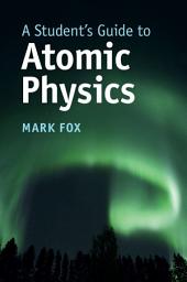Icon image A Student's Guide to Atomic Physics