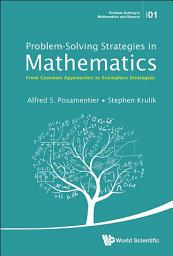 Icon image Problem-Solving Strategies in Mathematics: From Common Approaches to Exemplary Strategies