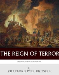 Icon image The Reign of Terror: Decisive Moments in History