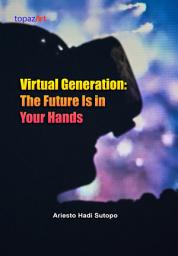 Icon image Virtual Generation: The Future is in Your Hands