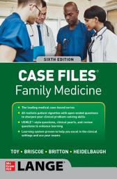 Icon image Case Files: Family Medicine, Sixth Edition: Edition 6