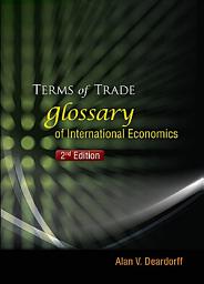 Icon image Terms of Trade: Glossary of International Economics