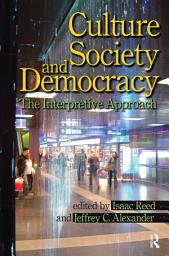 Icon image Culture, Society, and Democracy: The Interpretive Approach