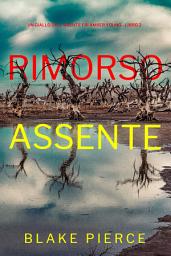 Icon image Rimorso Assente (Un giallo dell’agente FBI Amber Young - Libro 2)