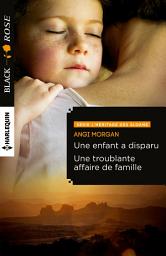 Icon image Une enfant a disparu - Une troublante affaire de famille: T1 & 2 - L'héritage des Sloane