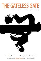 Icon image The Gateless Gate: The Classic Book of Zen Koans