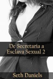 Icon image De Secretaria a Esclava Sexual 2: Una Fantasia BDSM